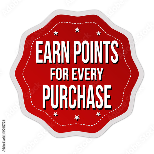 Earn points for every purchase label or sticker