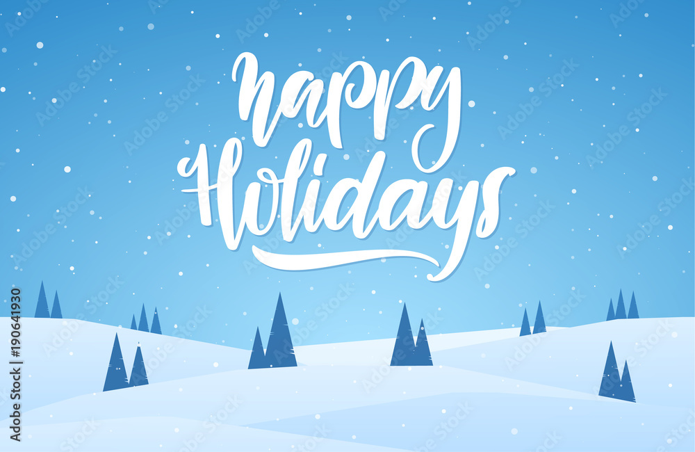 Vector handwritten lettering of Happy Holidays on winter snowy hills background Vector handwritten lettering of Happy Holidays on winter snowy hills background