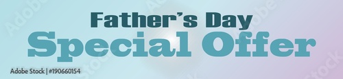 Father's Day, Special Offer, Big Sale, Discount, Vector Illustration, Banner