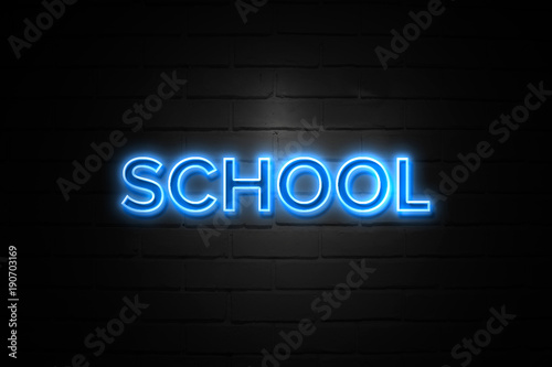 School neon Sign on brickwall