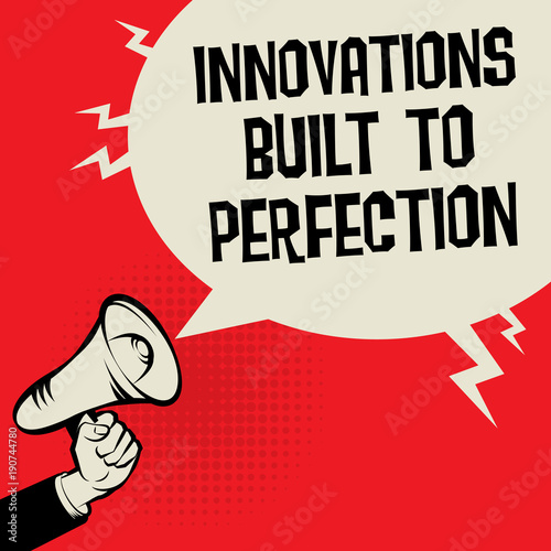 Megaphone Hand business concept Innovations Built to Perfection