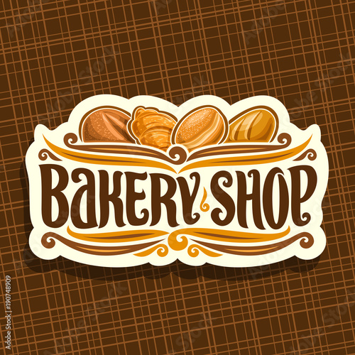 Vector logo for Bakery Shop, on signboard original brush typeface for title bakery shop, loaf cereal bread, french croissant, german krapfen or berliner pastry and fresh baguette, set of baked goods.