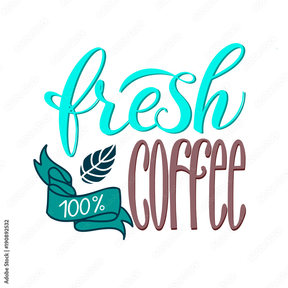 Obraz premium Lettering Fresh and Natural Coffe