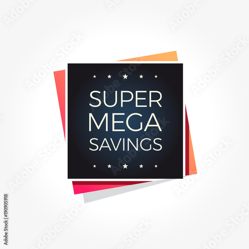 Super Mega Savings Label