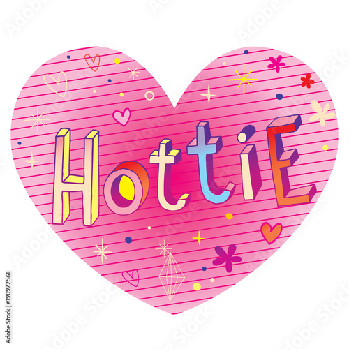 hottie - heart shaped love design with hand lettering