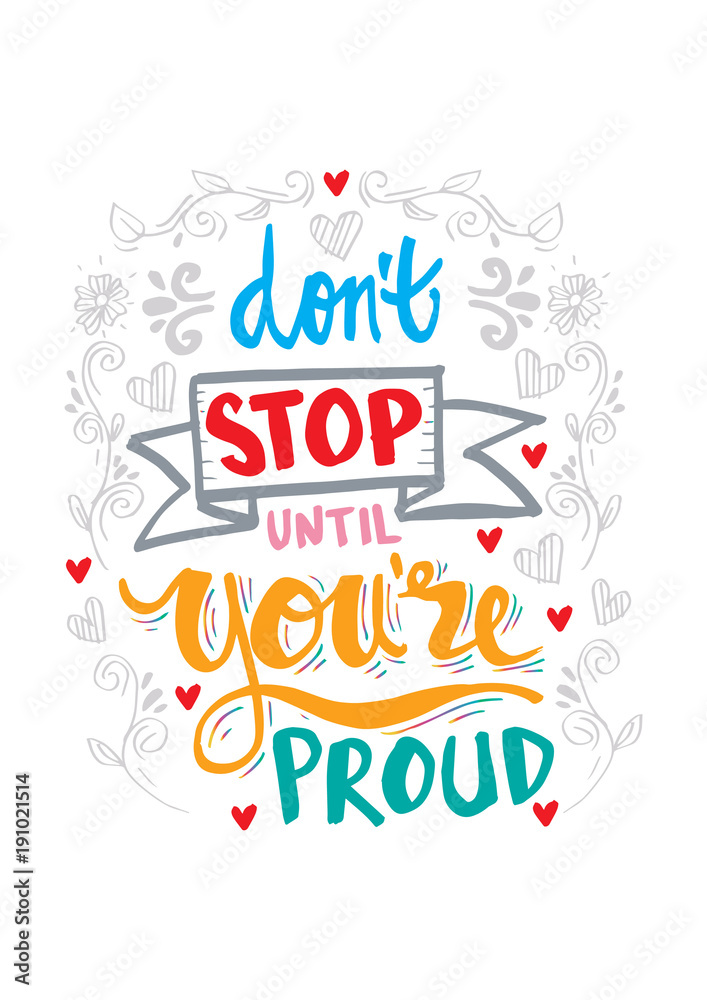 Don't stop until you're proud motivational quote Don't stop until you're proud motivational quote