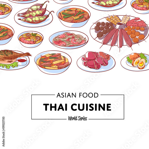 Thai cuisine poster with famous asian dishes. Tom yam soup, steamed rice, satay skewers, green curry, fish and crabs, noodles with shrimp, papaya salad. Restaurant menu element vector illustration