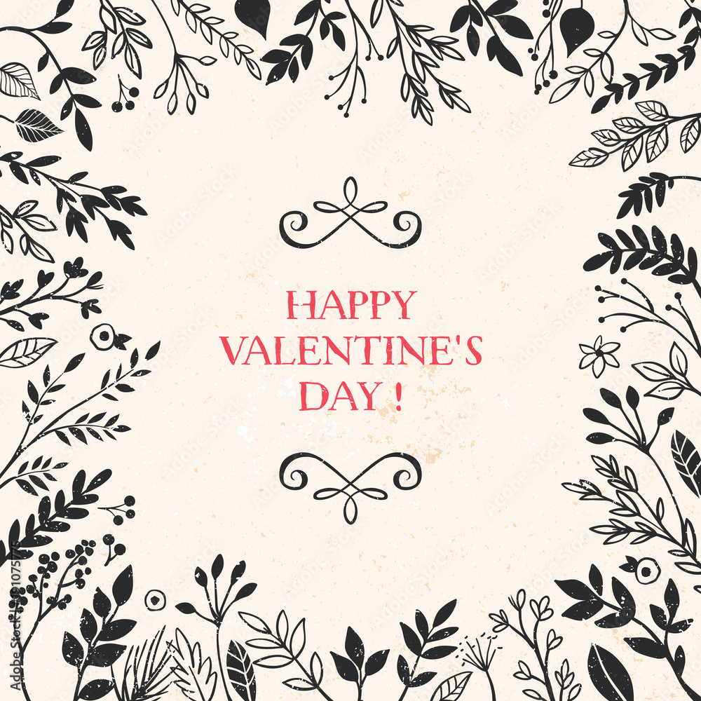 Valentine's day greeting card with lettering and frame of plant decorative elements. Vector hand drawn illustration.