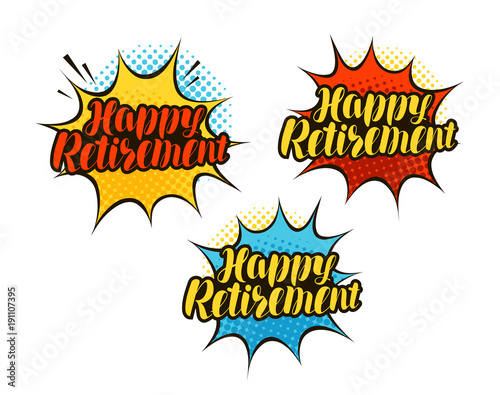 Happy Retirement, lettering. Cartoon vector illustration in pop art retro comic style