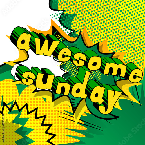 Awesome Sunday - Comic book style word on abstract background.