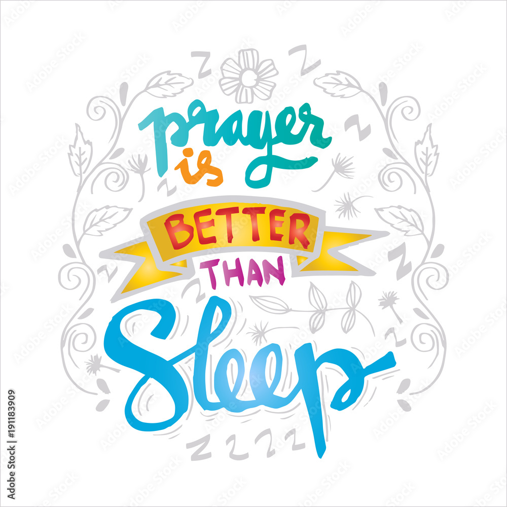 Prayer is better than sleep lettering. Message.