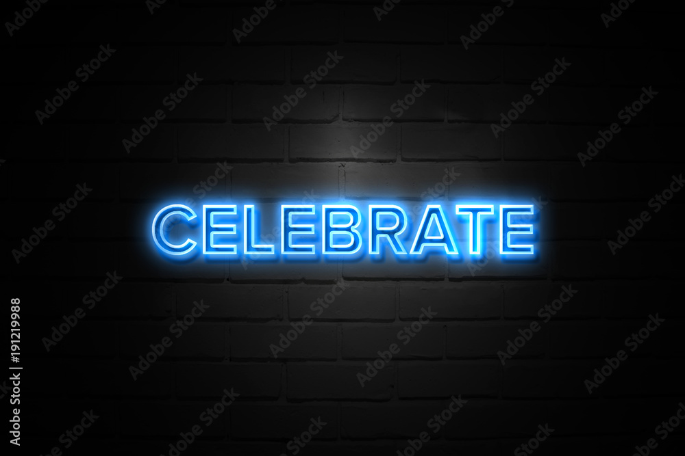 Celebrate neon Sign on brickwall Celebrate neon Sign on brickwall