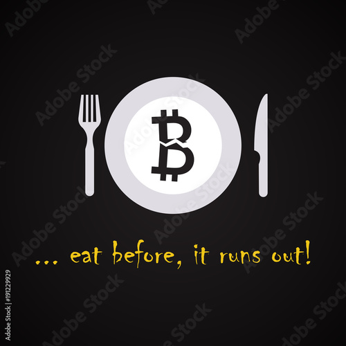 Eat before it runs out - bitcoin currency  market drops to a lower value - plate, knife and fork design template
