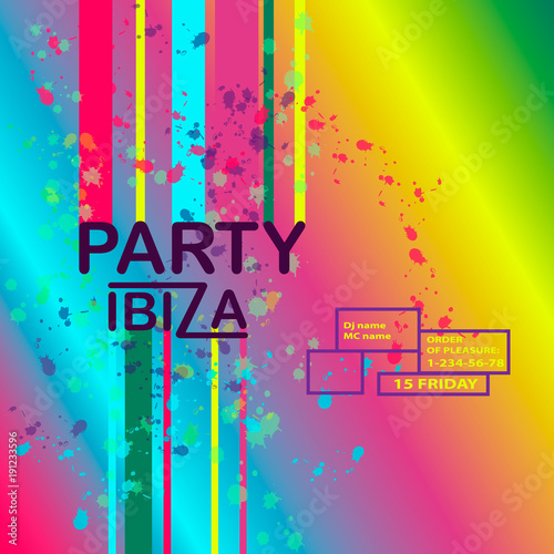 Abstract vector background with text message and abstract colorful elements. Modern neon lines and design element for your art. Party ibiza, dance.