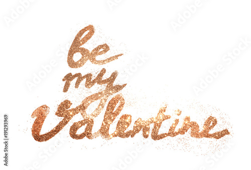 Text Be My Valentine of pink golden glitter sparkl on white background