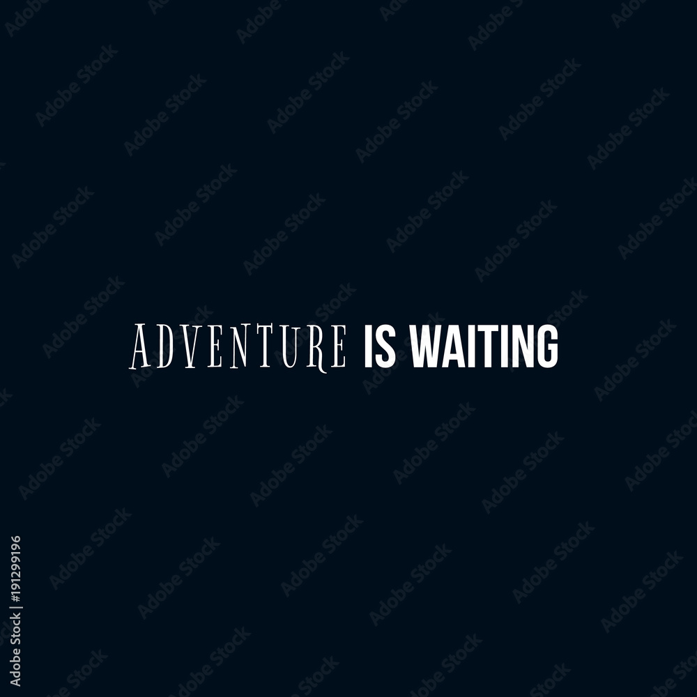 Adventure is waiting vector poster. Quotes design banner