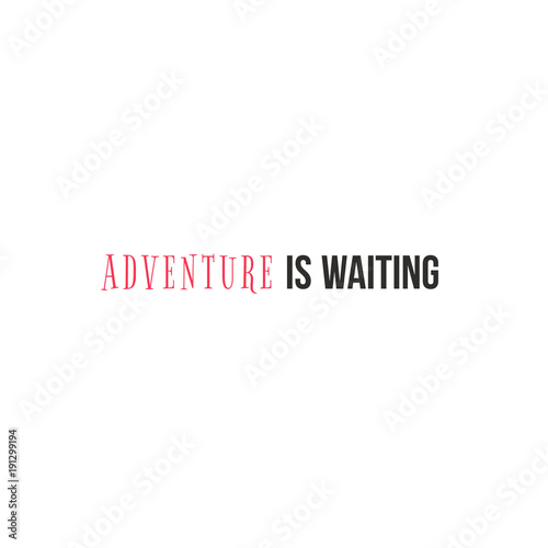 Adventure is waiting vector poster. Quotes design banner