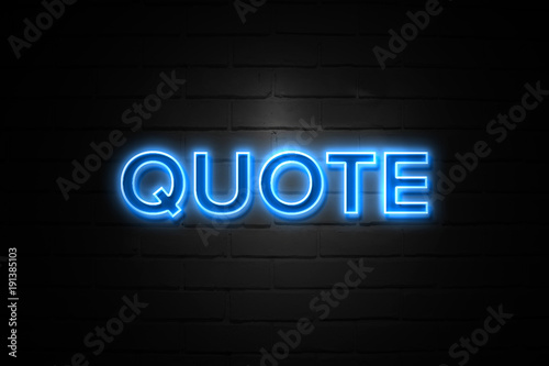 Quote neon Sign on brickwall
