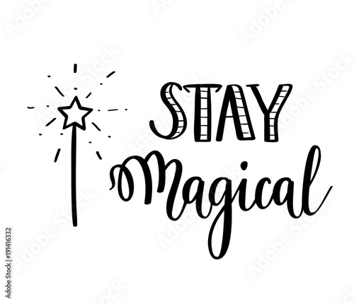 Stay magical vector calligraphy motivational quote