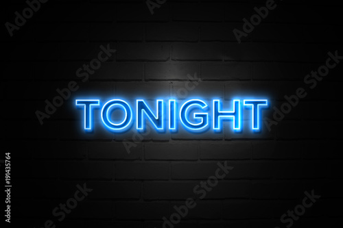Tonight neon Sign on brickwall photo