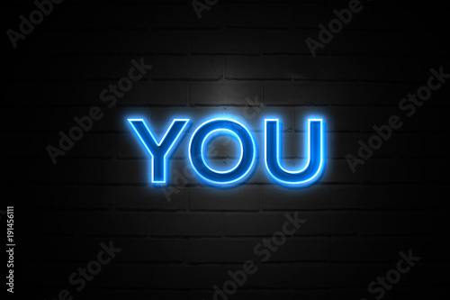 You neon Sign on brickwall
