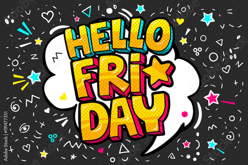 Lettering Hello Friday week day pop art vector style.