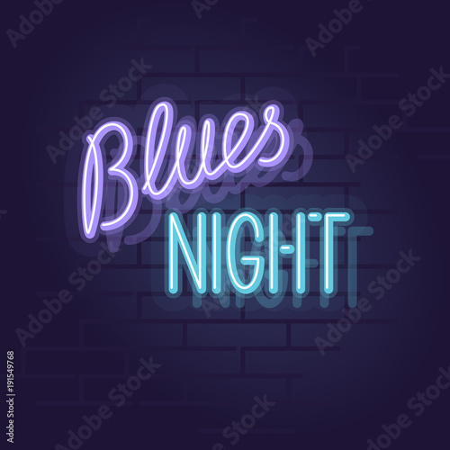 Neon blues night. Night illuminated wall street or inside club sign. Chilling text for music event. Illustration with handwritten neon lettering on brick wall background.