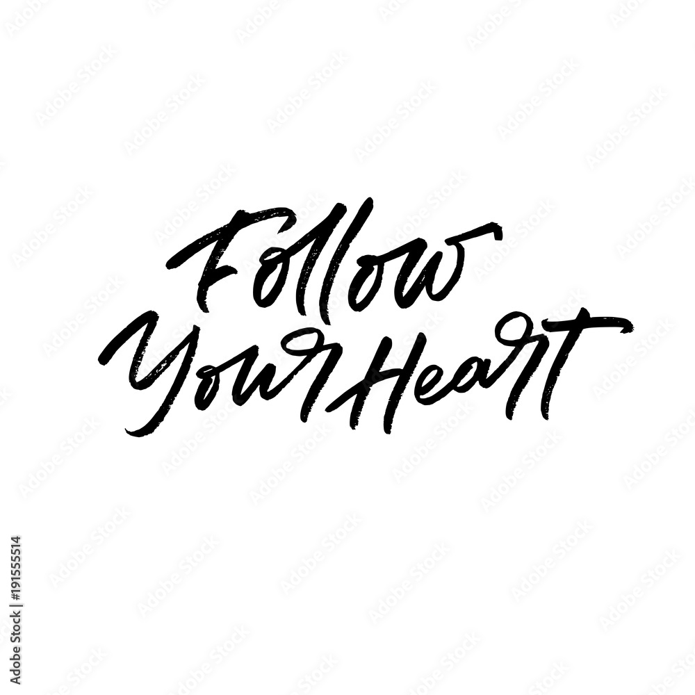 Follow Your Heart. Valentine's Day calligraphy phrases. Hand drawn romantic postcard. Modern romantic lettering. Isolated on white background. Follow Your Heart. Valentine's Day calligraphy phrases. Hand drawn romantic postcard. Modern romantic lettering. Isolated on white background.