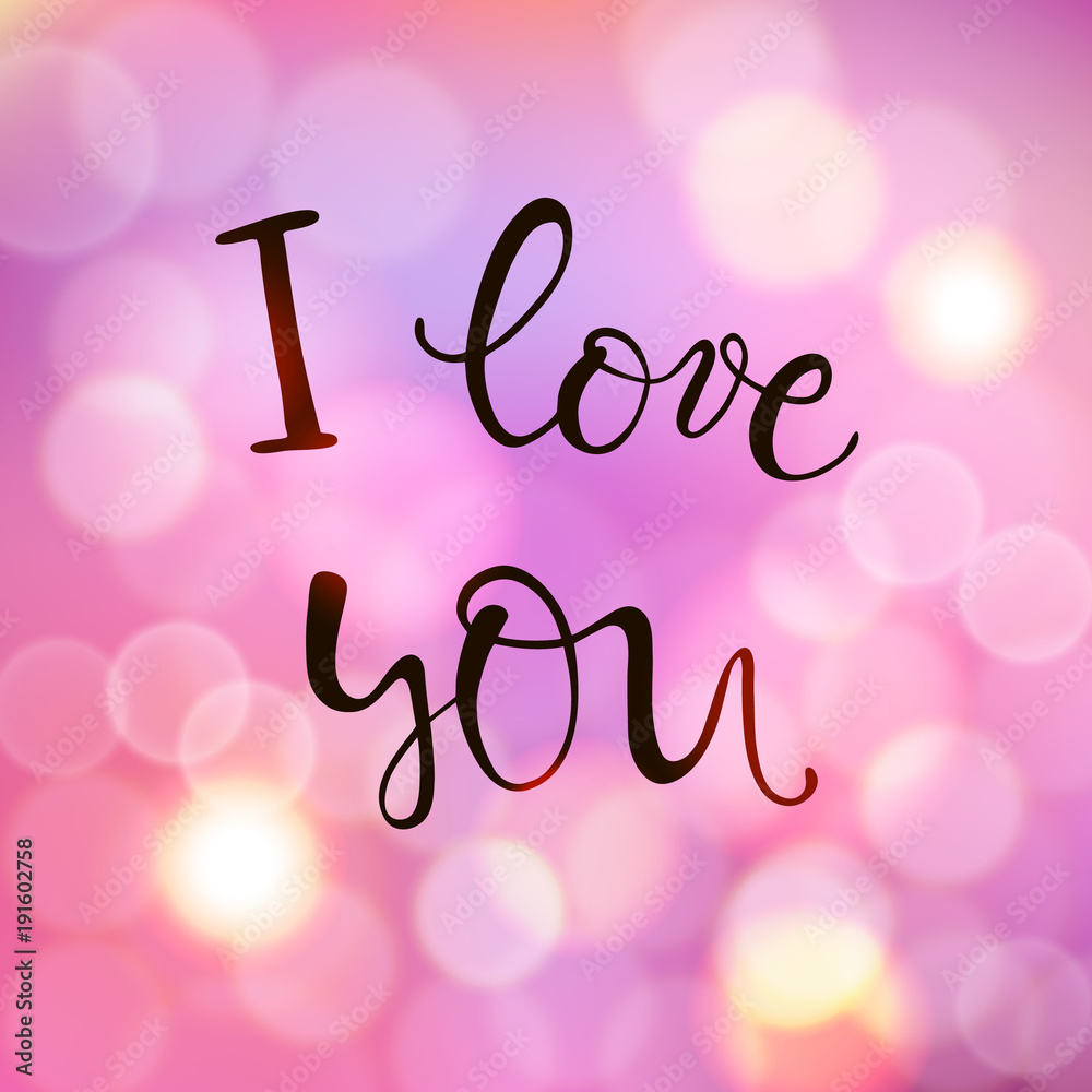 I love you, vector lettering, handwritten text for valentines day on blurred background with lights bokeh. Pink violet lavander colors. For romantic design