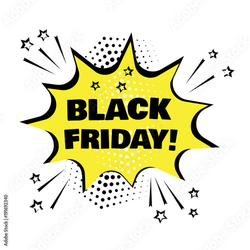 Yellow bubble with BLACK FRIDAY word. Comic sound effects in pop art style. Vector illustration.