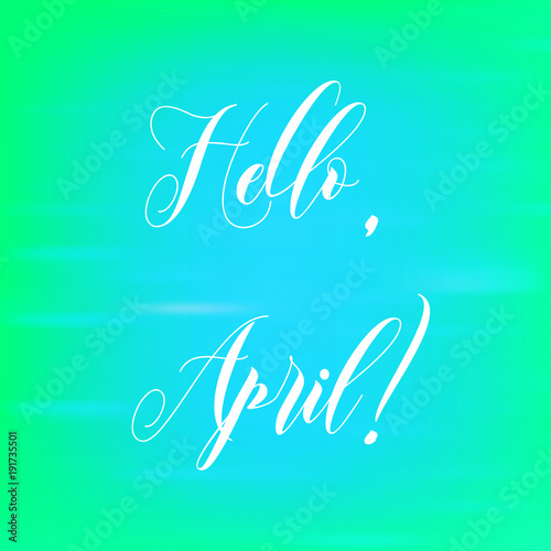 Colorful blurred background with quote "Hello, April!"