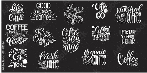 Lettering Sets of Coffee Quotes. Calligraphic hand drawn sign. Graphic design lifestyle texts. Coffee cup typography. Shop promotion motivation