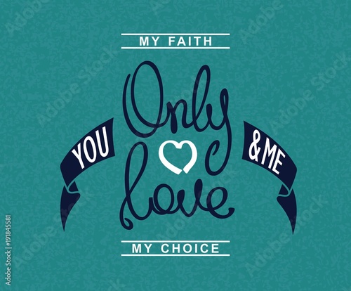 Only Love. Creative handwritten calligraphy card. Conceptual lifestyle motivation. Vector design elements