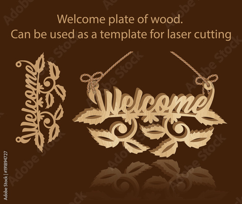 Welcome plate of wood. Can be used as a template for laser cutting