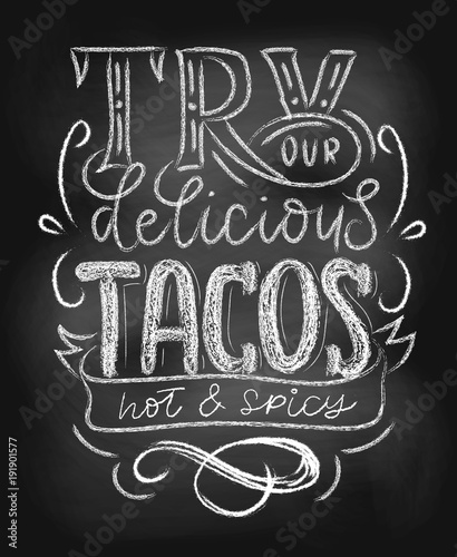 Tacos chalkboard poster "Try our delicios tacos. Hot and Spicy". Realistic chalk effect for fast-food, cafe or restaurant. Retro tacos menu. Vector illustration.