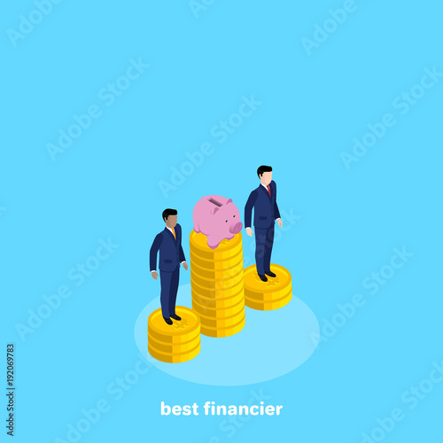 men in business suits and piggy bank stand on a pedestal of coins, isometric image