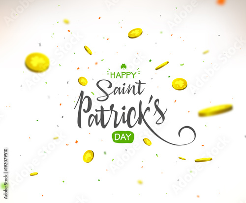 Irish holiday - happy Saint Patrick's Day background. Lettering with colorful confetti and flying coins. Vector illustration for greeting card, poster, celebration banner