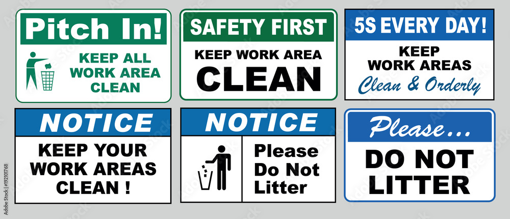 set of Clean sticker sign for plant site outdoor (please do not litter, keep your work area clean, please use containers provided, clean and tidy, this your home five days or the week, clean & orderly