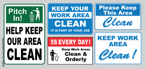 set of Clean sticker sign for plant site outdoor (please do not litter, keep your work area clean, please use containers provided, clean and tidy, this your home five days or the week, clean & orderly