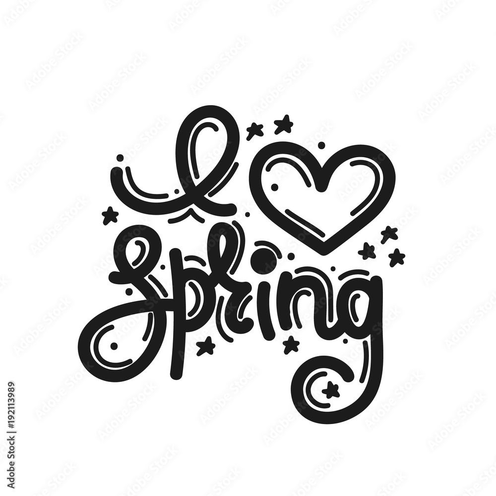 I love spring. Cute creative hand drawn lettering. Freehand style. Doodle. Letters with ornament. Springtime. It can be used for card, print on clothes, banner, poster. Vector illustration, eps10