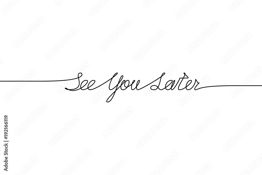 SEE YOU LATER handwritten inscription. Hand drawn lettering. alligraphy. One line drawing of phrase Vector illustration