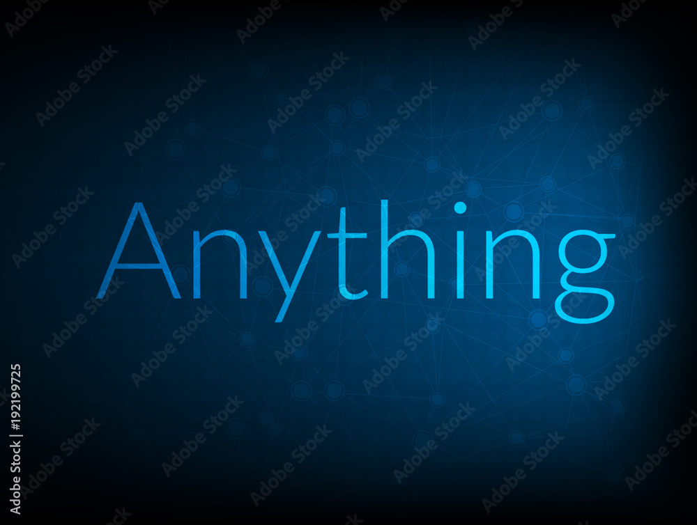 Anything abstract Technology Backgound Anything abstract Technology Backgound