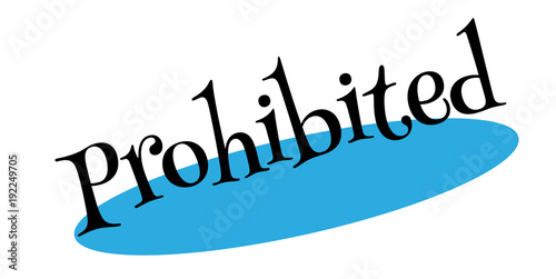 Prohibited rubber stamp. Grunge design with dust scratches. Effects can be easily removed for a clean, crisp look. Color is easily changed.