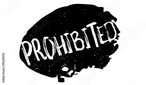 Prohibited rubber stamp. Grunge design with dust scratches. Effects can be easily removed for a clean, crisp look. Color is easily changed.