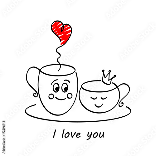 Hand drawn two cute in love cups of coffee/ tea. With text message - I love you