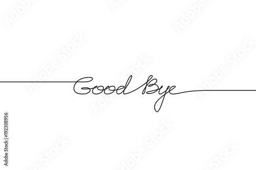 GOOOD BYE handwritten inscription. Hand drawn lettering. alligraphy. One line drawing of phrase Vector illustration