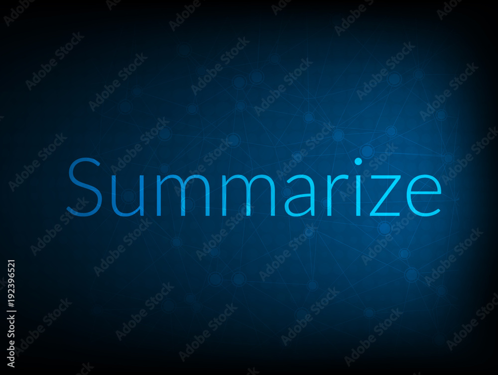 Summarize abstract Technology Backgound Summarize abstract Technology Backgound