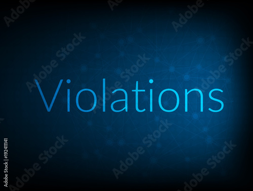 Violations abstract Technology Backgound
