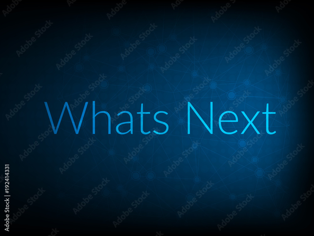 Whats Next abstract Technology Backgound