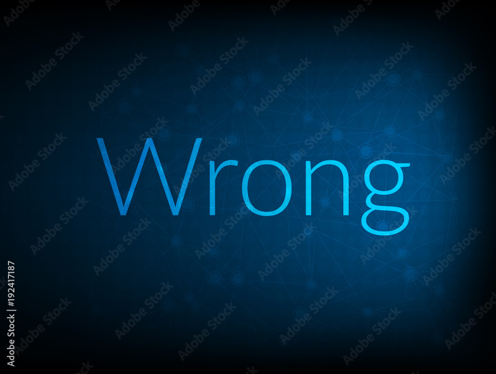 Wrong abstract Technology Backgound Wrong abstract Technology Backgound